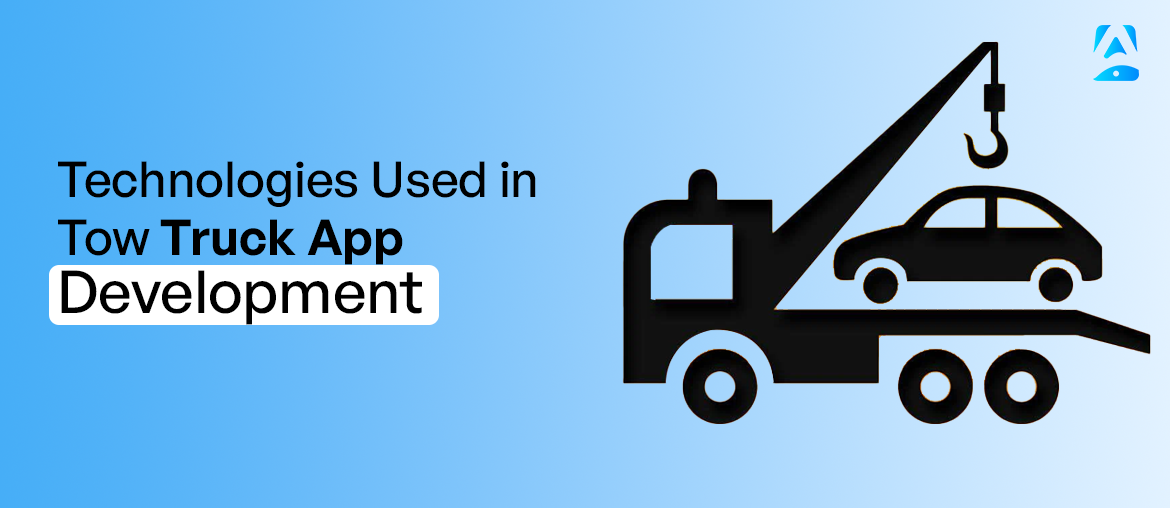 Technologies Used in Tow Truck App Development
