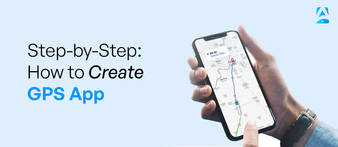 Step-by-Step: How to Create GPS App