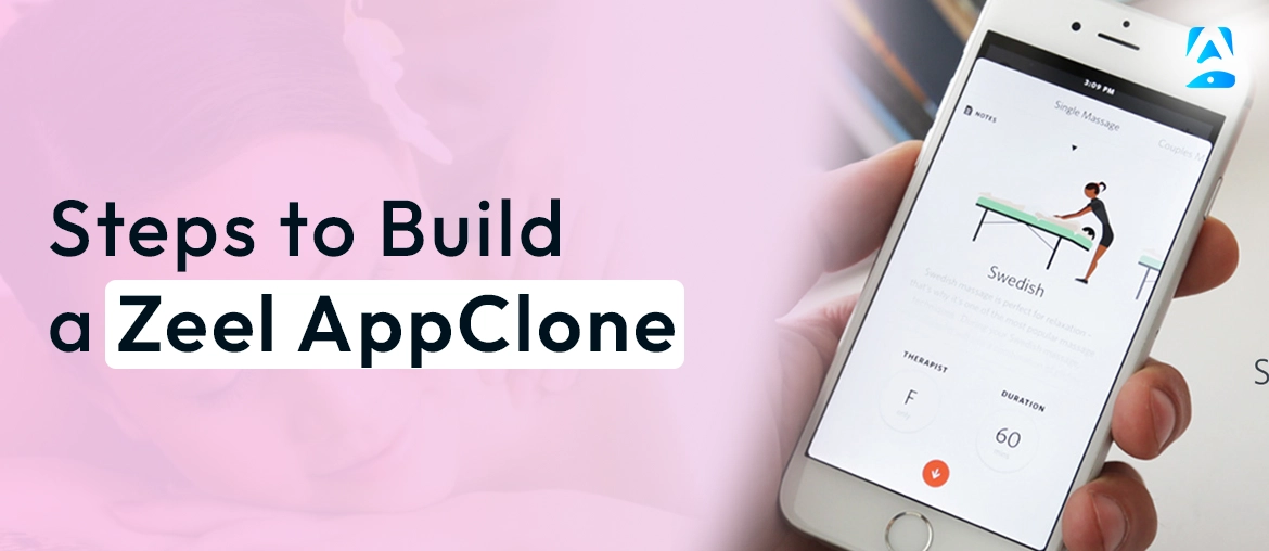 Steps to Build a Zeel App Clone | on-demand massage app solution