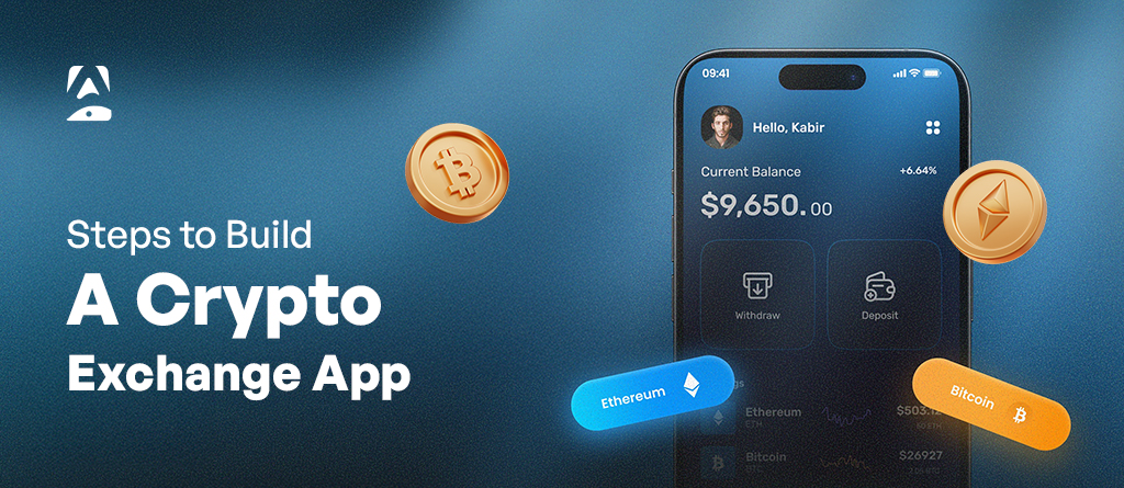 Steps to Build a Crypto Exchange App